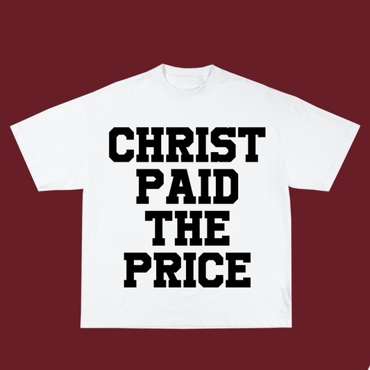 Christ Paid The Price Tee Shirt White (Pre Order)